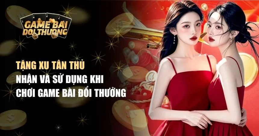 Tặng xu tân thủ