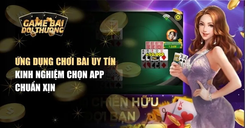 Ứng dụng chơi bài uy tín